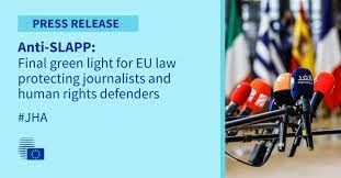 Anti-SLAPP: Final Green Light for EU Law Protecting Journalists and Human Rights Defenders